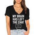 Women's My Brain Has Left The Chat Introvert Quote Women's Jersey Short Sleeve Deep V-Neck Tshirt