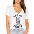 Bad At People Ferret Introvert Saying Slogan Women's Jersey Short Sleeve Deep V-Neck Tshirt