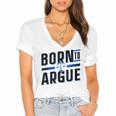 Born To Argue Graduation Lawyer Advocate Attorney Law Women's Jersey Short Sleeve Deep V-Neck Tshirt