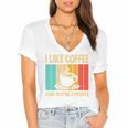 I Like Coffee And Maybe 3 People Introvert Anti-Social Women's Jersey Short Sleeve Deep V-Neck Tshirt I Like Coffee And Maybe 3 People Introvert Anti-Social Women's Jersey Short Sleeve Deep V-Neck Tshirt