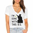 I'm Done With This BS College Graduation Shirt Women's Jersey Short Sleeve Deep V-Neck Tshirt