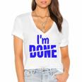 I'm Done Sarcastic Introvert Introversion Women's Jersey Short Sleeve Deep V-Neck Tshirt I'm Done Sarcastic Introvert Introversion Women's Jersey Short Sleeve Deep V-Neck Tshirt