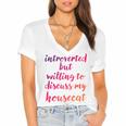 Introverted Willing To Discuss Housecat Introvert Women's Jersey Short Sleeve Deep V-Neck Tshirt Introverted Willing To Discuss Housecat Introvert Women's Jersey Short Sleeve Deep V-Neck Tshirt