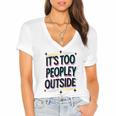 Too Peopley Outside Introvert Quote Women's Jersey Short Sleeve Deep V-Neck Tshirt Too Peopley Outside Introvert Quote Women's Jersey Short Sleeve Deep V-Neck Tshirt