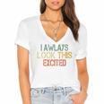 Sarcasm I Always Look This Excited Cool Introvert Women's Jersey Short Sleeve Deep V-Neck Tshirt Sarcasm I Always Look This Excited Cool Introvert Women's Jersey Short Sleeve Deep V-Neck Tshirt