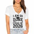 I Am So Done Class Of 2026 Graduation School Graduate Women's Jersey Short Sleeve Deep V-Neck Tshirt