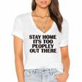 Stay Home It's Too Peopley Out There Sarcastic Introvert Women's Jersey Short Sleeve Deep V-Neck Tshirt Stay Home It's Too Peopley Out There Sarcastic Introvert Women's Jersey Short Sleeve Deep V-Neck Tshirt