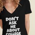 2023 GRADUATION GIFT DON'T ASK ME ABOUT COLLEGE Women's Jersey Short Sleeve Deep V-Neck Tshirt