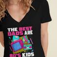 The Best Dads Are 80s Kids 80s Dad Nostalgia Women's Jersey Short Sleeve Deep V-Neck Tshirt