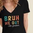 Bruh We Out 5th Graders Fifth Grade Graduation Women's Jersey Short Sleeve Deep V-Neck Tshirt