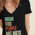 Bruh You People Are Nuts Introvert Saying Mean Women's Jersey Short Sleeve Deep V-Neck Tshirt Bruh You People Are Nuts Introvert Saying Mean Women's Jersey Short Sleeve Deep V-Neck Tshirt