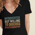 Camera Lover Introverted But Willing To Discuss Photography Women's Jersey Short Sleeve Deep V-Neck Tshirt
