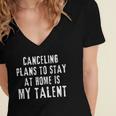 Canceling Plans To Stay At Home Is My Talent Introvert Life Women's Jersey Short Sleeve Deep V-Neck Tshirt