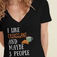 I Like Croissant And Maybe 3 People Baking Introvert Foodie Women's Jersey Short Sleeve Deep V-Neck Tshirt I Like Croissant And Maybe 3 People Baking Introvert Foodie Women's Jersey Short Sleeve Deep V-Neck Tshirt