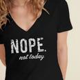 Cute Nope Not Today Casual Women Quote Introvert Women's Jersey Short Sleeve Deep V-Neck Tshirt Cute Nope Not Today Casual Women Quote Introvert Women's Jersey Short Sleeve Deep V-Neck Tshirt