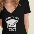 I Didn't Even Try 2018 Senior Graduation Shirt Women's Jersey Short Sleeve Deep V-Neck Tshirt