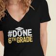 Done 6th Grade Graduation Sixth Grade 6th Graders Women's Jersey Short Sleeve Deep V-Neck Tshirt