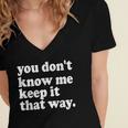 You Don’t Know Me Keep It That Way Sarcastic Introvert Meme Women's Jersey Short Sleeve Deep V-Neck Tshirt You Don’t Know Me Keep It That Way Sarcastic Introvert Meme Women's Jersey Short Sleeve Deep V-Neck Tshirt