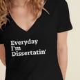 Everyday I'm Dissertatin' Doctorate GraduationShirt Women's Jersey Short Sleeve Deep V-Neck Tshirt