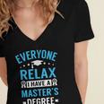 Everyone Relax I Have A Master's Degree Graduation Women's Jersey Short Sleeve Deep V-Neck Tshirt