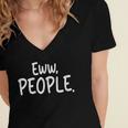 Eww People Cool Introvert And Socially Awkward Person Meme Women's Jersey Short Sleeve Deep V-Neck Tshirt Eww People Cool Introvert And Socially Awkward Person Meme Women's Jersey Short Sleeve Deep V-Neck Tshirt