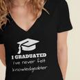I Graduated I'Ve Never Felt Knowledgebler Graduation Women's Jersey Short Sleeve Deep V-Neck Tshirt