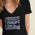 I Graduated Im Like Smart And Stuff Graduation Women's Jersey Short Sleeve Deep V-Neck Tshirt