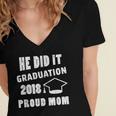 Graduation 2018 Family Shirt He Did It Proud Mom Tee Women's Jersey Short Sleeve Deep V-Neck Tshirt