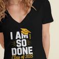 Graduation Class Of 2025 I Am So Done Senior Student Women's Jersey Short Sleeve Deep V-Neck Tshirt