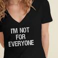 I'm Not For Everyone Humor Joke Sarcastic Introvert Women's Jersey Short Sleeve Deep V-Neck Tshirt