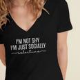 I'm Not Shy I'm Just Socially Selective Introvert Pun Women's Jersey Short Sleeve Deep V-Neck Tshirt I'm Not Shy I'm Just Socially Selective Introvert Pun Women's Jersey Short Sleeve Deep V-Neck Tshirt