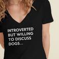 Introverted But Willing To Discuss Dogs Women's Jersey Short Sleeve Deep V-Neck Tshirt Introverted But Willing To Discuss Dogs Women's Jersey Short Sleeve Deep V-Neck Tshirt
