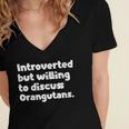 Introverted But Willing To Discuss Orangutans Introvert Say Women's Jersey Short Sleeve Deep V-Neck Tshirt Introverted But Willing To Discuss Orangutans Introvert Say Women's Jersey Short Sleeve Deep V-Neck Tshirt