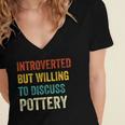 Introverted But Willing To Discuss Pottery Hobby Women's Jersey Short Sleeve Deep V-Neck Tshirt Introverted But Willing To Discuss Pottery Hobby Women's Jersey Short Sleeve Deep V-Neck Tshirt