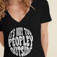 Its Way Too Peopley Outside Sarcastic Introvert Humor Women's Jersey Short Sleeve Deep V-Neck Tshirt Its Way Too Peopley Outside Sarcastic Introvert Humor Women's Jersey Short Sleeve Deep V-Neck Tshirt