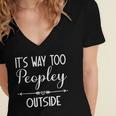 Its Way Too Peopley Outside Sarcastic Introvert Women's Jersey Short Sleeve Deep V-Neck Tshirt