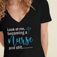 Look At Me Becoming A Nurse &Shit Graduation Nursing Student Women's Jersey Short Sleeve Deep V-Neck Tshirt