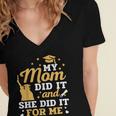 My Mom Did It And She Did It For Me Graduation Graduate Women's Jersey Short Sleeve Deep V-Neck Tshirt