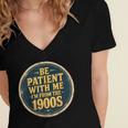 Be Patient With Me I'm From The 1900s Father's Day Dad Women's Jersey Short Sleeve Deep V-Neck Tshirt Be Patient With Me I'm From The 1900s Father's Day Dad Women's Jersey Short Sleeve Deep V-Neck Tshirt