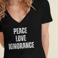 Peace Love And Ignorance Sarcastic Humor Introvert Women's Jersey Short Sleeve Deep V-Neck Tshirt Peace Love And Ignorance Sarcastic Humor Introvert Women's Jersey Short Sleeve Deep V-Neck Tshirt