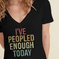 I Have Peopled Enough Today Introvert Women's Jersey Short Sleeve Deep V-Neck Tshirt I Have Peopled Enough Today Introvert Women's Jersey Short Sleeve Deep V-Neck Tshirt