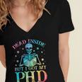 PhD Graduation Dead Inside But i Got My PhD Tie Dye Funny Women's Jersey Short Sleeve Deep V-Neck Tshirt