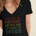 Please Be Patient With Me I'm From The 1900s Classic Retro Women's Jersey Short Sleeve Deep V-Neck Tshirt