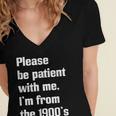 Please Be Patient With Me I'm From The 1900s Generation X Women's Jersey Short Sleeve Deep V-Neck Tshirt