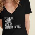 Please Be Patient With Me I’m From The 90s Kid Nostalgia Women's Jersey Short Sleeve Deep V-Neck Tshirt Please Be Patient With Me I’m From The 90s Kid Nostalgia Women's Jersey Short Sleeve Deep V-Neck Tshirt