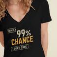 There's A 99 Chance I Don't Care Introvert Humor Women's Jersey Short Sleeve Deep V-Neck Tshirt There's A 99 Chance I Don't Care Introvert Humor Women's Jersey Short Sleeve Deep V-Neck Tshirt