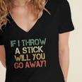 Sarcasm If I Throw Stick Will You Go Away Introvert Women's Jersey Short Sleeve Deep V-Neck Tshirt Sarcasm If I Throw Stick Will You Go Away Introvert Women's Jersey Short Sleeve Deep V-Neck Tshirt