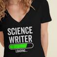 Science Writer Loading Graduation Graduate New Job Women's Jersey Short Sleeve Deep V-Neck Tshirt