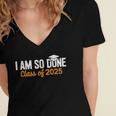 I Am So Done Graduation Announcements Him Her Class Of 2025 Women's Jersey Short Sleeve Deep V-Neck Tshirt