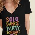 Solo Dance Party Tonight Singles Introvert Humor Women's Jersey Short Sleeve Deep V-Neck Tshirt